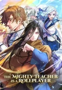 The Mighty Teacher Is a Roleplayer อาจารย์จอมปลอมผู้บังเอิญไร้เทียมทาน